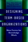 Designing Team-Based Organizations : New Forms for Knowledge Work - Book