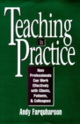 Teaching in Practice : How Professionals Can Work Effectively with Clients, Patients, and Colleagues - Book