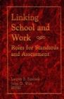 Linking School and Work : Roles for Standards and Assessment - Book