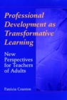 Professional Development as Transformative Learning : New Perspectives for Teachers of Adults - Book