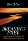 Breaking Free : A Prescription for Personal and Organizational Change - Book