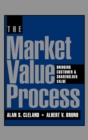 The Market Value Process : Bridging Customer & Shareholder Value - Book