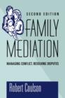 Family Mediation : Managing Conflict, Resolving Disputes - Book