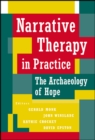 Narrative Therapy in Practice : The Archaeology of Hope - Book