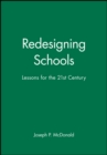 Redesigning Schools : Lessons for the 21st Century - Book