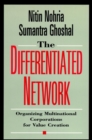 The Differentiated Network : Organizing Multinational Corporations for Value Creation - Book
