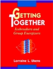 Getting Together : Icebreakers and Group Energizers - Book