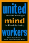 United Mind Workers : Unions and Teaching in the Knowledge Society - Book