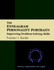 The Enneagram Personality Portraits, Trainer's Guide : Improving Problem Solving Skills - Book