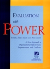 Evaluation with Power : A New Approach to Organizational Effectiveness, Empowerment, and Excellence - Book