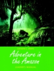 Adventure in the Amazon : Leader's Guide - Book