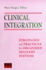 Clinical Integration : Strategies and Practices for Organized Delivery Systems - Book