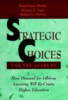 Strategic Choices for the Academy : How Demand for Lifelong Learning Will Recreate Higher Education - Book