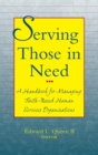 Serving Those in Need : A Handbook for Managing Faith-Based Human Services Organizations - Book