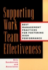 Supporting Work Team Effectiveness : Best Management Practices for Fostering High Performance - Book
