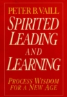 Spirited Leading and Learning : Process Wisdom for a New Age - Book