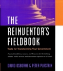 The Reinventor's Fieldbook : Tools for Transforming Your Government - Book