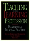 Teaching as the Learning Profession : Handbook of Policy and Practice - Book