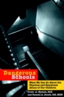 Dangerous Schools : What We Can Do About the Physical and Emotional Abuse of Our Children - Book