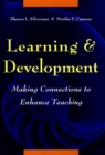 Learning and Development : Making Connections to Enhance Teaching - Book