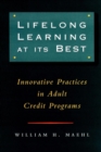 Lifelong Learning at Its Best : Innovative Practices in Adult Credit Programs - Book