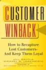 Customer Winback : How to Recapture Lost Customers--And Keep Them Loyal - Book