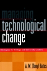 Managing Technological Change : Strategies for College and University Leaders - Book