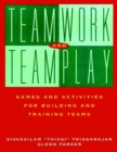 Teamwork and Teamplay : Games and Activities for Building and Training Teams - Book