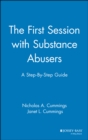 The First Session with Substance Abusers : A Step-by-Step Guide - Book