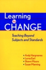 Learning to Change : Teaching Beyond Subjects and Standards - Book