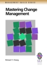 Mastering Change Management : A Practical Guide to Turning Obstacles into Opportunities - Book