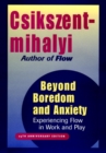 Beyond Boredom and Anxiety : Experiencing Flow in Work and Play - Book