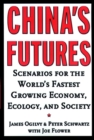 China's Futures : Scenarios for the World's Fastest Growing Economy, Ecology, and Society - Book