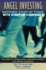 Angel Investing : Matching Startup Funds with Startup Companies--The Guide for Entrepreneurs and Individual Investors - Book