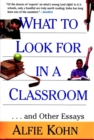 What to Look for in a Classroom : ...and Other Essays - Book