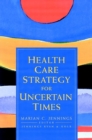 Health Care Strategy for Uncertain Times - Book