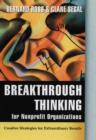 Breakthrough Thinking for Nonprofit Organizations : Creative Strategies for Extraordinary Results - Book