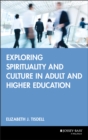 Exploring Spirituality and Culture in Adult and Higher Education - Book