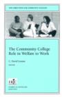 The Community College Role in Welfare to Work : New Directions for Community Colleges, Number 116 - Book