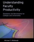 Understanding Faculty Productivity : Standards and Benchmarks for Colleges and Universities - eBook