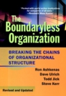 The Boundaryless Organization : Breaking the Chains of Organizational Structure - Book