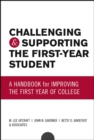 Challenging and Supporting the First-Year Student : A Handbook for Improving the First Year of College - Book
