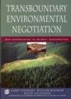Transboundary Environmental Negotiation : New Approaches to Global Cooperation - Book