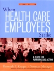 When Health Care Employees Strike : A Guide for Planning and Action - Book