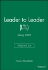 Leader to Leader (LTL), Volume 24 , Spring 2002 - Book