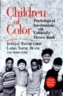 Children of Color : Psychological Interventions with Culturally Diverse Youth - Book