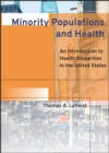 Minority Populations and Health : An Introduction to Health Disparities in the United States - Book