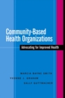 Community-Based Health Organizations : Advocating for Improved Health - Book