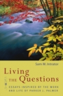 Living the Questions : Essays Inspired by the Work and Life of Parker J. Palmer - Book