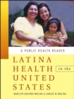 Latina Health in the United States : A Public Health Reader - Book